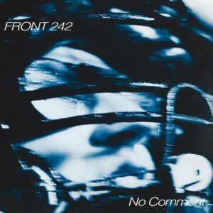 Front 242 - No Comment & Politics Of Pressure (limited edition)