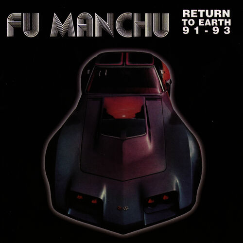 Fu Manchu - Return To Earth 91-93