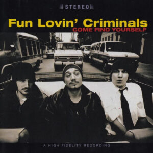 Fun Lovin' Criminals - Come Find Yourself