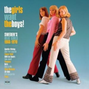 V/A - The Girls Want The Boys! - Sweden's Beat Girls 1966-1970