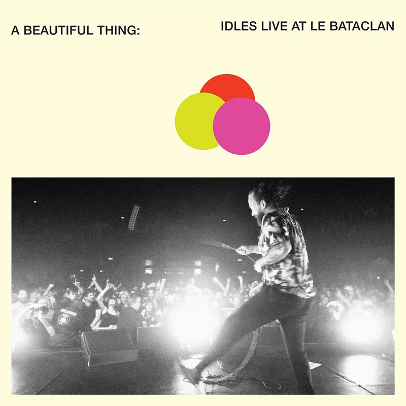 Idles - A Beautiful Thing: Idles Live at le Bataclan