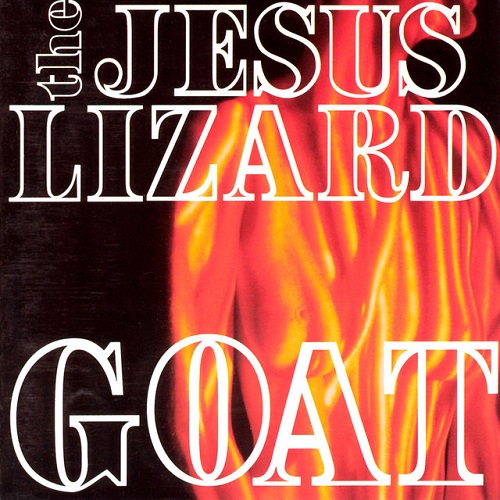 Jesus Lizard - Goat