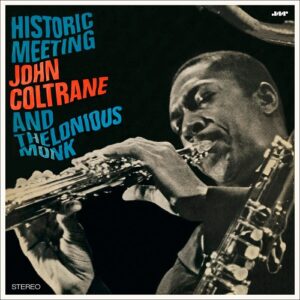 John Coltrane And Thelonius Monk - Historic Meeting