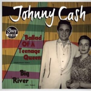 Johnny Cash - Ballad Of A Teenage Queen / Big River (7")