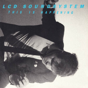 LCD Soundsystem - This Is Happening