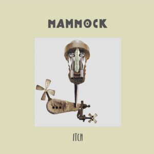 Mammock - Itch