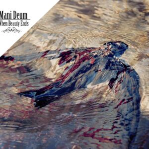 Mani Deum - When Beauty Ends