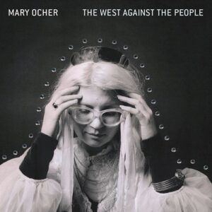 Mary Orcher - The West Against The People
