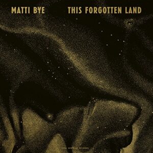Matti Bye - This Forgotten Land