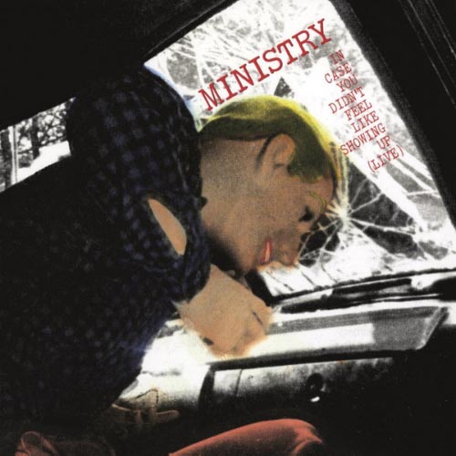 Ministry - In Case You Didn't Feel Like ...