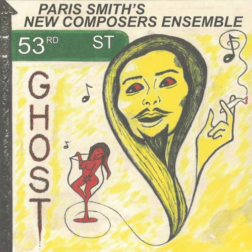 Paris Smith's New Composers Ensemble - 53rd Street Ghost