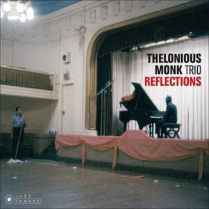 Thelonious Monk Trio – Reflections