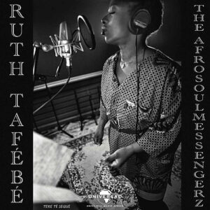 Ruth Tafébé & The Afro Soul Messengerz - Tèrè Tè Sèguè