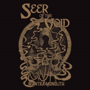Seer Of The Void - Mantra Monolith