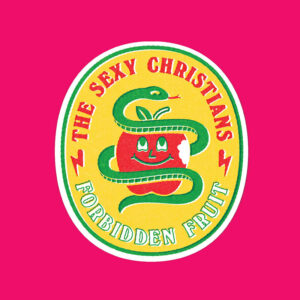 The Sexy Christians - Forbidden Fruit