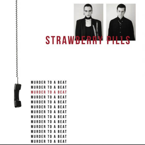 Strawberry Pills - Murder To A Beat