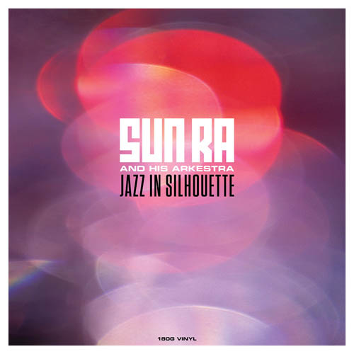 Sun Ra And His Arkestra - Jazz In Silhouette