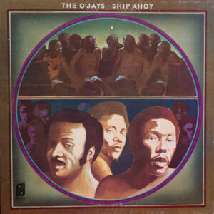 The O' Jays - Ship Ahoy