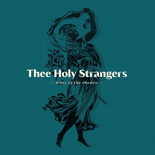 Thee Holy Strangers - Diary Of A Shadow