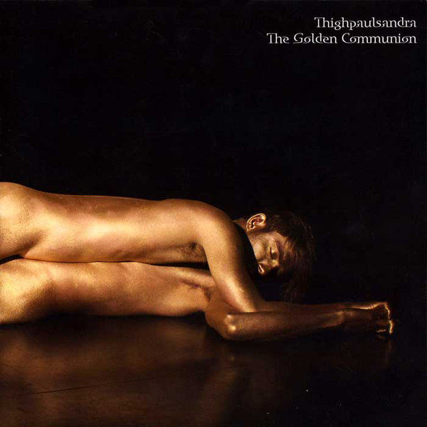 Thighpaulsandra - The Golden Communion
