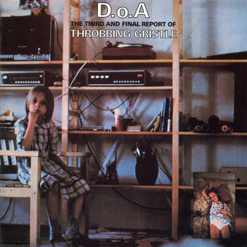 Throbbing Gristle – D.o.A. The Third And Final Report