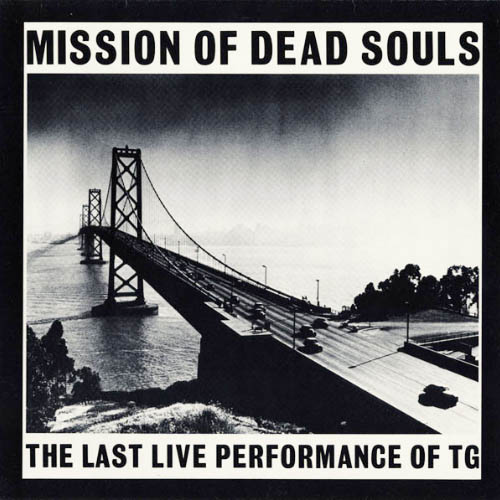 Throbbing Gristle - Mission Of Dead Souls