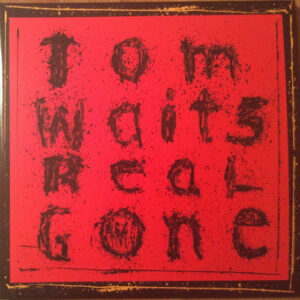 Tom Waits - Real Gone