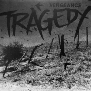 Tragedy - Vengeance