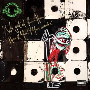 A Tribe Called Quest - We Got It From Here