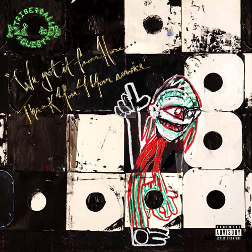 A Tribe Called Quest - We Got It From Here
