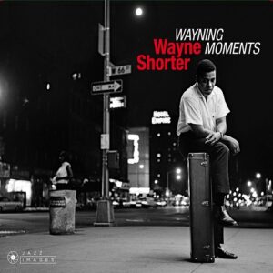 Wayne Shorter - Wayning Moments