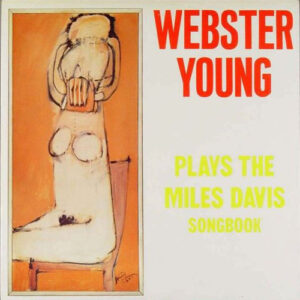 Webster Young - Plays The Miles Davis Songbook (Vol. 3)