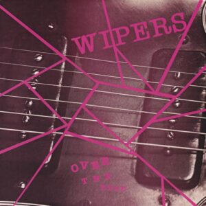 Wipers - Over The Edge
