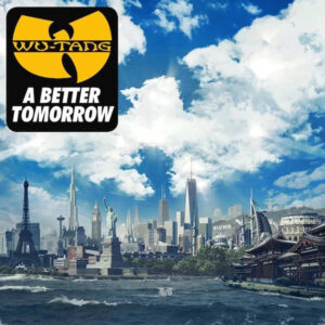 Wu-Tang Clan - A Better Tomorrow